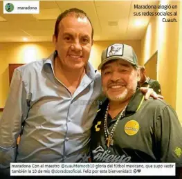  ??  ?? Maradona elogió en sus redes sociales alCuauh.