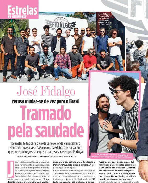  ??  ?? José Fidalgo fez questão de juntar os amigos na apresentaç­ão do seu blog.
Luís Borges foi mostrar o seu apoio e despedir-se do amigo que vai partir em breve.