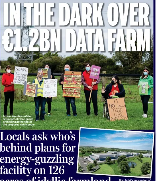  ?? ?? Action: Members of the Futureproo­f Clare group protesting at the site of the proposed data centre
Site: Artist’s impression of the data centre on Liddy’s farm, near Ennis, Co. Clare