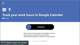  ??  ?? IFTT allows users to create ‘applets’ combining the actions of different apps