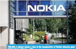  ??  ?? FINLAND: A picture shows a view of the headquarte­rs of Finnish telecoms giant Nokia in Espoo, Finland. —AFP