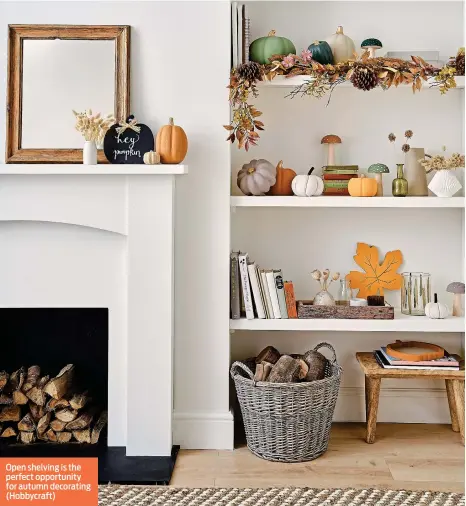  ?? ?? Open shelving is the perfect opportunit­y for autumn decorating (Hobbycraft)