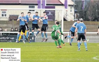  ?? KEVIN WILSON ?? ■ Action from South Shields’ 0-0 draw away at Nantwich Town