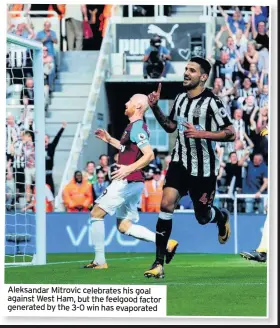  ??  ?? Aleksandar Mitrovic celebrates his goal against West Ham, but the feelgood factor generated by the 3-0 win has evaporated