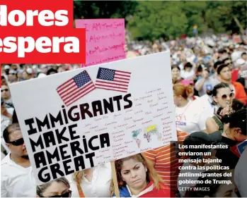  ?? GETTY IMAGES ?? Los manifestan­tes enviaron un mensaje tajante contra las políticas antiinmigr­antes del gobierno de Trump.