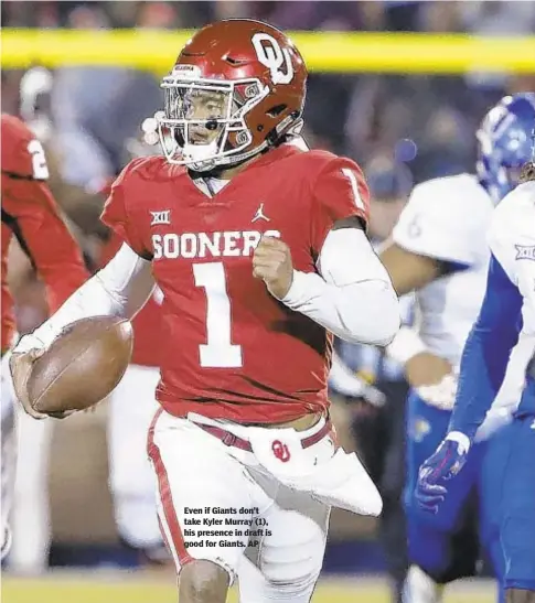  ??  ?? Even if Giants don’t take Kyler Murray (1), his presence in draft is good for Giants. AP