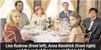  ??  ?? Lisa Kudrow (front left), Anna Kendrick (front right) and the rest of the losers at “Table 19.”