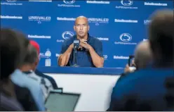  ?? JOE HERMITT/THE PATRIOT-NEWS VIA AP ?? Penn State head coach James Franklin answers questions during the team’s annual media day in State College, Pa., Saturday.