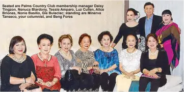  ??  ?? Seated are Palms Country Club membership manager Daisy Tingzon, Nenuca Blardony, Tessie Amparo, Luz Cullen, Alice Briones, Nonie Basilio, Gie Bulaclac; standing are Minerva Tanseco, your columnist, and Beng Fores
