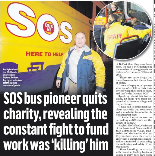  ??  ?? Joe Hyland and the SOS bus in Shaftesbur­y Square, Belfast. Top right, volunteer staff helping a member of public