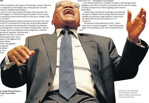  ??  ?? Former president Jacob Zuma during an interview in his Cape Town office. Picture: Esa Alexander Pictures on top of the page: Martin Rhodes, Vathiswa Ruselo, Marianne Schwankhar­t and Kevin Sutherland