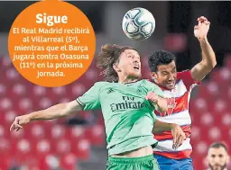  ??  ?? ESFUERZO. Luka Modric, del Real Madrid, gana por alto a Ismail Koybasi, del Granada.