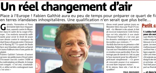  ?? (Photo Luc Boutria) ?? Gageons que Fabien Galthié aura le même sourire au terme du quart de finale face au Munster, samedi.