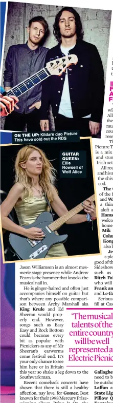  ??  ?? Guitar queen: Ellie Rowsell of Wolf Alice Kildare duo Picture On the up: This have sold out the RDS