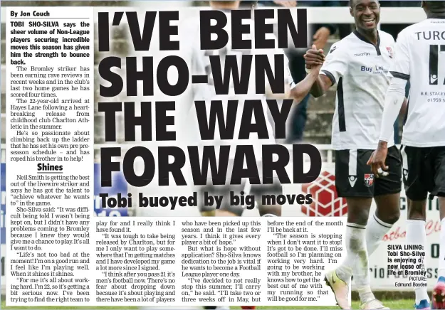  ?? PICTURE: Edmund Boyden ?? SILVA LINING: Tobi Sho-Silva is enjoying a new lease of life at Bromley