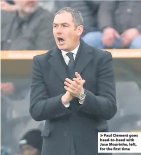  ??  ?? > Paul Clement goes head-to-head with Jose Mourinho, left, for the first time