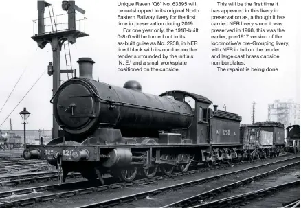  ?? P.F. COOKE/RAIL ARCHIVE STEPHENSON ?? From the first batch of NER class ‘T2’ 0-8-0s built at Darlington in 1913, No. 1250 stands at York shed circa 1924, sporting the same livery that No. 63395 will be wearing throughout 2019.