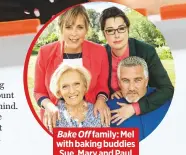  ??  ?? Bake Off family: Mel with baking buddies Sue, Mary and Paul
