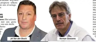  ??  ?? Jef Van den Bosch.
Herman Goossens.