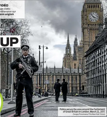  ?? (Sergey Ponomarev/The New York Times) ?? Police secure the area around the Parliament of Great Britain in London, March 22, 2017.