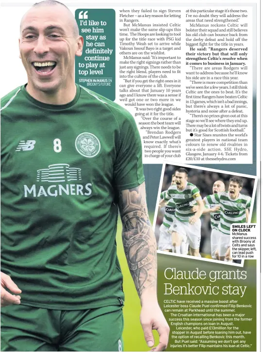  ??  ?? SMILES LEFT ON CLOCK McManus shared success with Broony at Celts and says the skipper, left, can lead push for 10 in a row