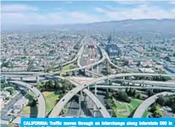  ??  ?? CALIFORNIA: Traffic moves through an interchang­e along Interstate 580 in Oakland, California. — AFP