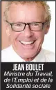  ??  ?? JEAN BOULET Ministre du Travail, de l’emploi et de la Solidarité sociale