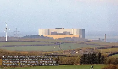  ?? ?? The former Wylfa nuclear power station: the site continues to be a leading candidate for future nuclear power schemes, now including the possibilit­y of several small modular reactors