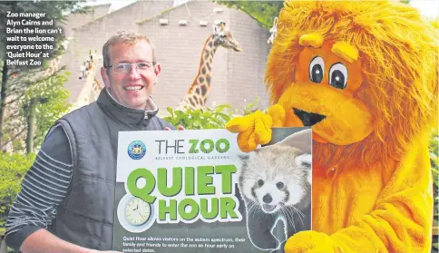  ??  ?? Zoo manager Alyn Cairns and Brian the lion can’t wait to welcome everyone to the ‘Quiet Hour’ at Belfast Zoo