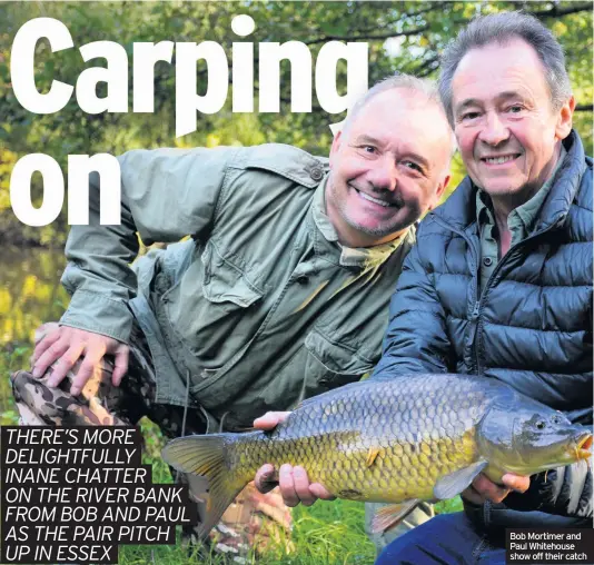  ??  ?? Bob Mortimer and Paul Whitehouse show off their catch