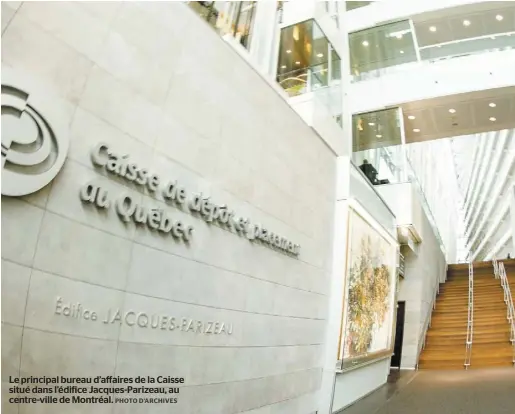 ?? PHOTO D’ARCHIVES ?? Le principal bureau d’affaires de la Caisse situé dans l’édifice Jacques-Parizeau, au centre-ville de Montréal.