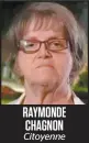  ??  ?? RAYMONDE CHAGNON Citoyenne