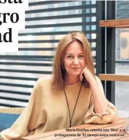  ?? CARLOS LUJÁN ?? María Dueñas retoma con ‘Sira’ a la protagonis­ta de ‘El tiempo entre costuras’.