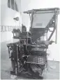  ??  ?? ‘Uncle Bill,’ a linotype machine once used to set type.