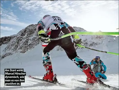  ??  ?? Am Start wirkt Marcel Hirscher dynamisch, wie man es von ihm gewöhnt ist.