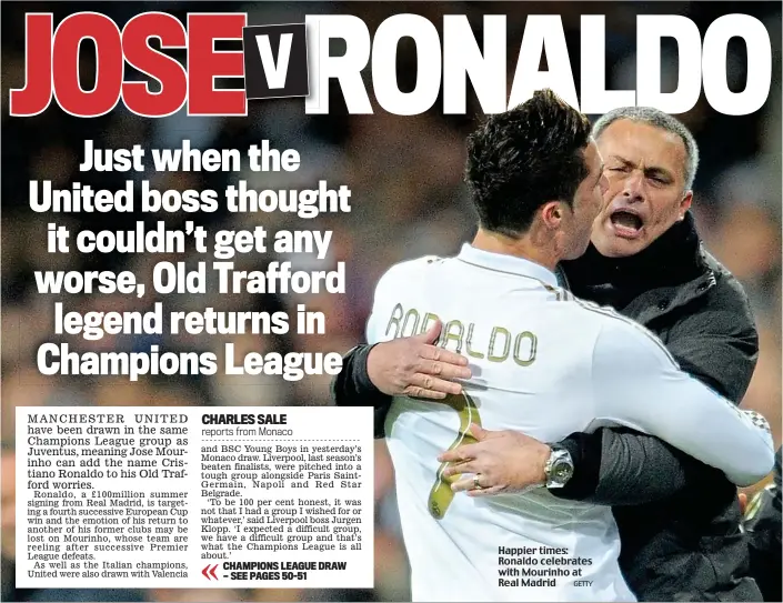  ?? GETTY ?? Happier times: Ronaldo celebrates with Mourinho at Real Madrid