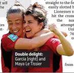  ?? ?? Double delight: Garcia (right) and Maya Le Tissier