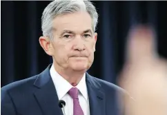  ?? JACQUELYN MARTIN / THE ASSOCIATED PRESS FILES ?? “Our policies reflect the strong performanc­e of the economy,” Federal Reserve Chair Jerome Powell said Tuesday.