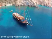  ??  ?? Eden Sailing Village in Grecia