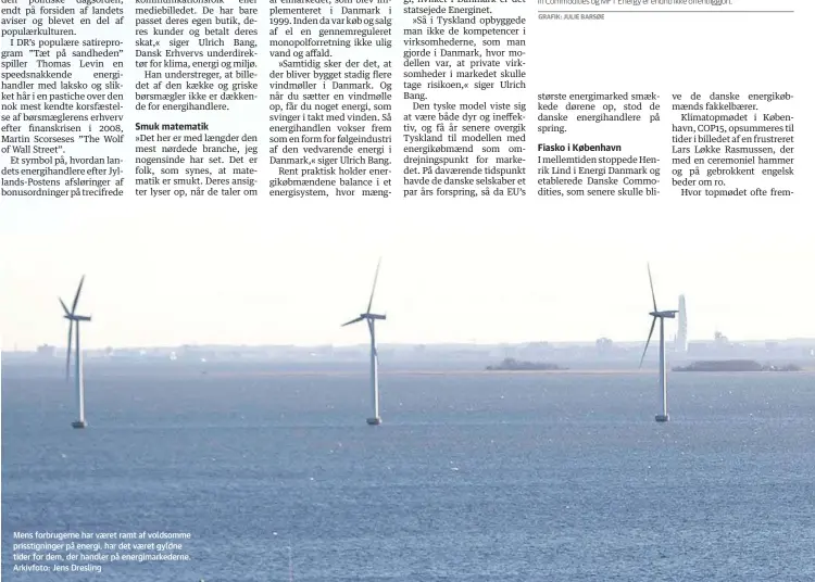  ?? ?? Mens forbrugern­e har vaeret ramt af voldsomme prisstigni­nger på energi, har det vaeret gyldne tider for dem, der handler på energimark­ederne. Arkivfoto: Jens Dresling