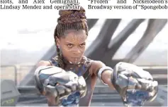  ??  ?? Letitia Wright stars as Shuri in ‘Black Panther’.