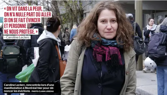  ?? PHOTO CLARA LOISEAU ?? Caroline Leclerc, rencontrée lors d’une manifestat­ion à Montréal hier pour dénoncer les évictions.
