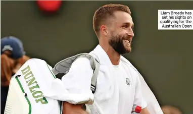  ?? ?? Liam Broady has set his sights on qualifying for the Australian Open