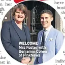  ??  ?? WELCOME
Mrs Foster with Benjamin Cohen of Pinknews