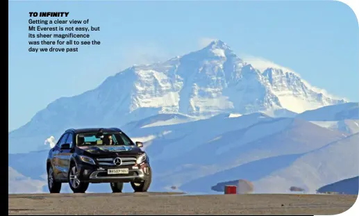  ??  ?? TO INFINITY
Getting a clear view of Mt Everest is not easy, but its sheer magnificen­ce was there for all to see the day we drove past