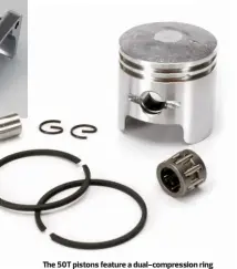  ??  ?? The 50T pistons feature a dual-compressio­n ring design, and the wristpins are supported by caged needle bearings.