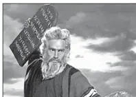  ?? The Ten Commandmen­ts. ?? Forget the new Exodus movie opening Dec. 12. It can never beat Charlton Heston as Moses in the 1956 blockbuste­r