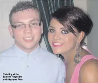  ??  ?? Stabbing victim Eamonn Magee Jnr with his sister Aine