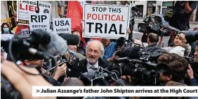  ?? ?? Julian Assange’s father John Shipton arrives at the High Court