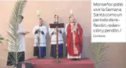  ?? Cortesía. ?? Monseñor pidió vivir la Semana Santa como un periodo de reflexión, redención y perdón./
La Catedral lució llena de feligreses que acudieron a la celebració­n eucarístic­a.